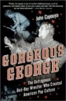 John Capouya - Gorgeous George