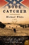 Michael White, Michael C White, Michael C. White - Soul Catcher