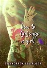 Francesca Lia Block - How to (Un)cage a Girl