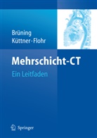 Brünin, Roland Brüning, FLOHR, Thomas Flohr, Thomas G. Flohr, György Homola... - Mehrschicht-CT