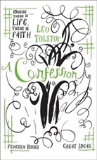 Leo N. Tolstoi, Leo Tolstoy, Leo Nikolayevich Tolstoy - A Confession
