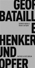 Georges Bataille, André Masson - Henker und Opfer