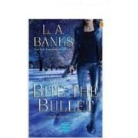 L. A. Banks - Bite the Bullet