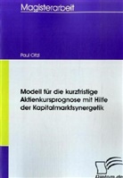 Paul Oitzl - Modell für die kurzfristige Aktienkursprognose mit Hilfe der Kapitalmarktsynergetik
