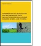 Melesse Temesgen Leye, Melesse Temesgen Leye, Melesse (Unesco/ihe Institute for W Temesgen Leye, Melesse Temesgen Leye - Conservation Tillage Systems Water Productivity Implications for