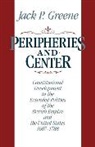 Jack P. Greene, Greene Jack P. - Peripheries and Center