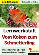 Lynn-Sven Kohl, Morit Quast, Moritz Quast - Lernwerkstatt Vom Kokon zum Schmetterling
