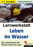 Wolfgang Wertenbroch - Lernwerkstatt Leben im Wasser