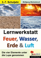 Wolfgang Wertenbroch - Lernwerkstatt Feuer, Wasser, Erde & Luft