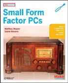 Matthew Weaver, Matthew J. Weaver, Duane Wessels, Duane Wessels and Matthew J. Weaver - Small Form Factor PCs