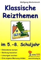 Wolfgang Wertenbroch - Klassische Reizthemen im 5.-8. Schuljahr