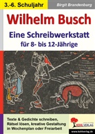Birgit Brandenburg - Wilhelm Busch, Eine Schreibwerkstatt