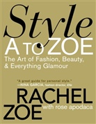 Rose Apodaca, Apodaca Rose, Rachel Zoe, Zoe Rachel, Blanca Apodaca, Donato Sardella - Style A to Zoe