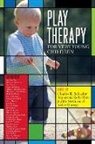 Charles E. Schaefer, Charles E. (EDT)/ Kelly-Zion Schaefer, Sephronia Kelly-Zion, Sophronia Kelly-Zion, Judith McCormack, Judith McCormick... - Play Therapy For Very Young Children