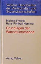 Frenke, Michae Frenkel, Michael Frenkel, Hemmer, Hans-Rimbert Hemmer - Grundlagen der Wachstumstheorie