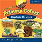 Diana Hicks, Diana Littlejohn Hicks, HICKS DIANA LITTLEJOHN ANDREW, Andrew Littlejohn - American English Primary Colors 6 Class Audio Cds (Audio book)