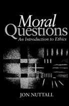 J Nuttall, Jon Nuttall, Jon (Director of Studies Nuttall, Nuttall Jon - Moral Questions