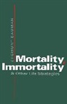 Bauman, Z Bauman, Zygmunt Bauman, Zygmunt (Universities of Leeds and Warsaw) Bauman - Mortality, Immortality