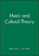 J Shepherd, John Shepherd, John (Carleton University Shepherd, John Ed. Shepherd, Peter Wicke, Peter (Humboldt University) Wicke... - Music and Cultural Theory