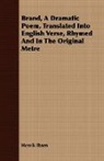 Henrik Ibsen, Henrik Johan Ibsen - Brand, a Dramatic Poem, Translated Into