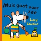 Lucy Cousins - Muis gaat naar zee