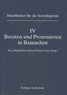 Thomas Geiser, Peter Karlen, Peter Münch - Beraten und Prozessieren in Bausachen