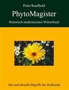Peter Kaufhold - PhytoMagister - Historisch medizinisches Wörterbuch