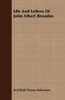 Archibald Robertson, Archibald Thomas Robertson - Life and Letters of John Albert Broadus