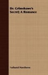 Nathaniel Hawthorne - Dr. Grimshawe's Secret; a Romance