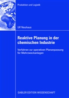 Ulf Neuhaus - Reaktive Planung in der chemischen Industrie