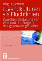 Jörg Hagedorn - Jugendkulturen als Fluchtlinien