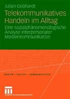 Julian Gebhardt - Telekommunikatives Handeln im Alltag