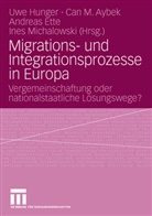 Can M. Aybek, Andreas Ette, Andreas Ette u a, Uwe Hunger, Ca M Aybek, Can M Aybek... - Migrations- und Integrationsprozesse in Europa