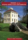 Hirsc, Erhar Hirsch, Erhard Hirsch, Scholtka, Anette Scholtka, János Stekovics... - Dessau und das Dessau-Wörlitzer Gartenreich