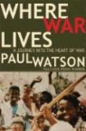 Paul Watson - Where War Lives