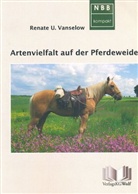 Renate U Vanselow, Renate U. Vanselow, Renate Ulrike Vanselow - Artenvielfalt auf der Pferdeweide
