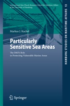 Markus Kachel, Markus J Kachel, Markus J. Kachel - Particulary Sensitive Sea Areas
