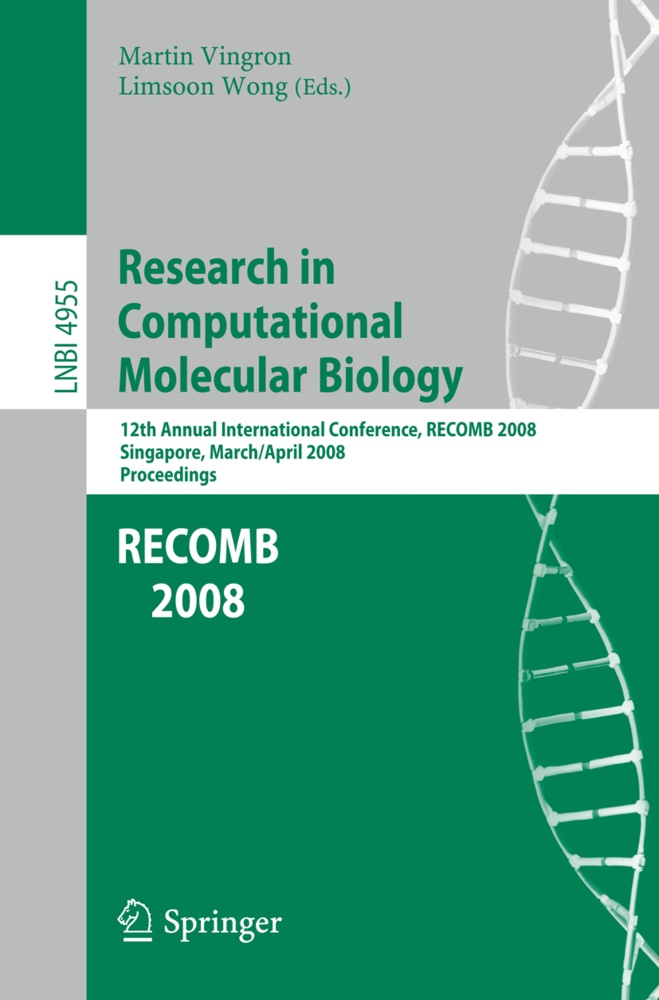 Marti Vingron, Martin Vingron, Wong, Wong, Limsoon Wong - Research in Computational Molecular Biology 12th Annual International Conference, RECOMB 2008, Singapore, March 30 - April 2, 2008, Proceedings