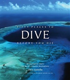 Chris Santella - Fifty Places to Dive Before You Die