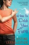 Justine Larbalestier - How to Ditch Your Fairy