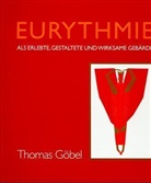 Thomas Göbel - Eurythmie als erlebte, gestaltete und wirksame Gebärde