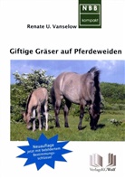 Renate U Vanselow, Renate U. Vanselow - Giftige Gräser auf Pferdeweiden