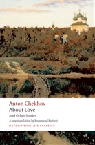 Anton Chekhov, Anton Pavlovich Chekhov, Anton Tschechow, Anton Pawlowitsch Tschechow - About Love and Other Stories