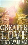 Lucy Wadham - Greater Love