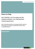 Diana von Kopp, Diana von Kopp - Der Einfluß von Focusing auf das Schmerzerleben von chronischen Schmerzpatienten