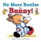 Bernette Ford, Bernette/ Williams Ford, Sam Williams - No More Bottles for Bunny!