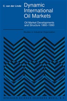 C. Linde, C. van der Linde, Coby van der Linde, C. van der Linde - Dynamic International Oil Markets