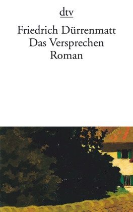 Friedrich Dürrenmatt - Das Versprechen - Roman. Requiem auf den Kriminalroman
