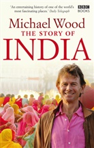 Michael Wood - The Story of India