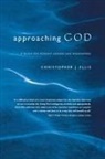 Christopher Ellis, Christopher J. Ellis - APPROACHING GOD